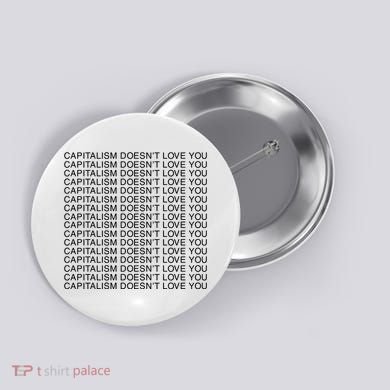 Capitalism Doesn’T Love You Button
