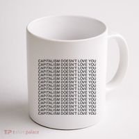 Capitalism Doesn’T Love You Coffee Mug thumb 1