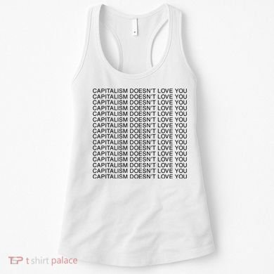 Capitalism Doesn’T Love You Women's Tank Top