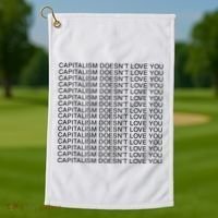 Capitalism Doesn’T Love You Golf Towel thumb 1
