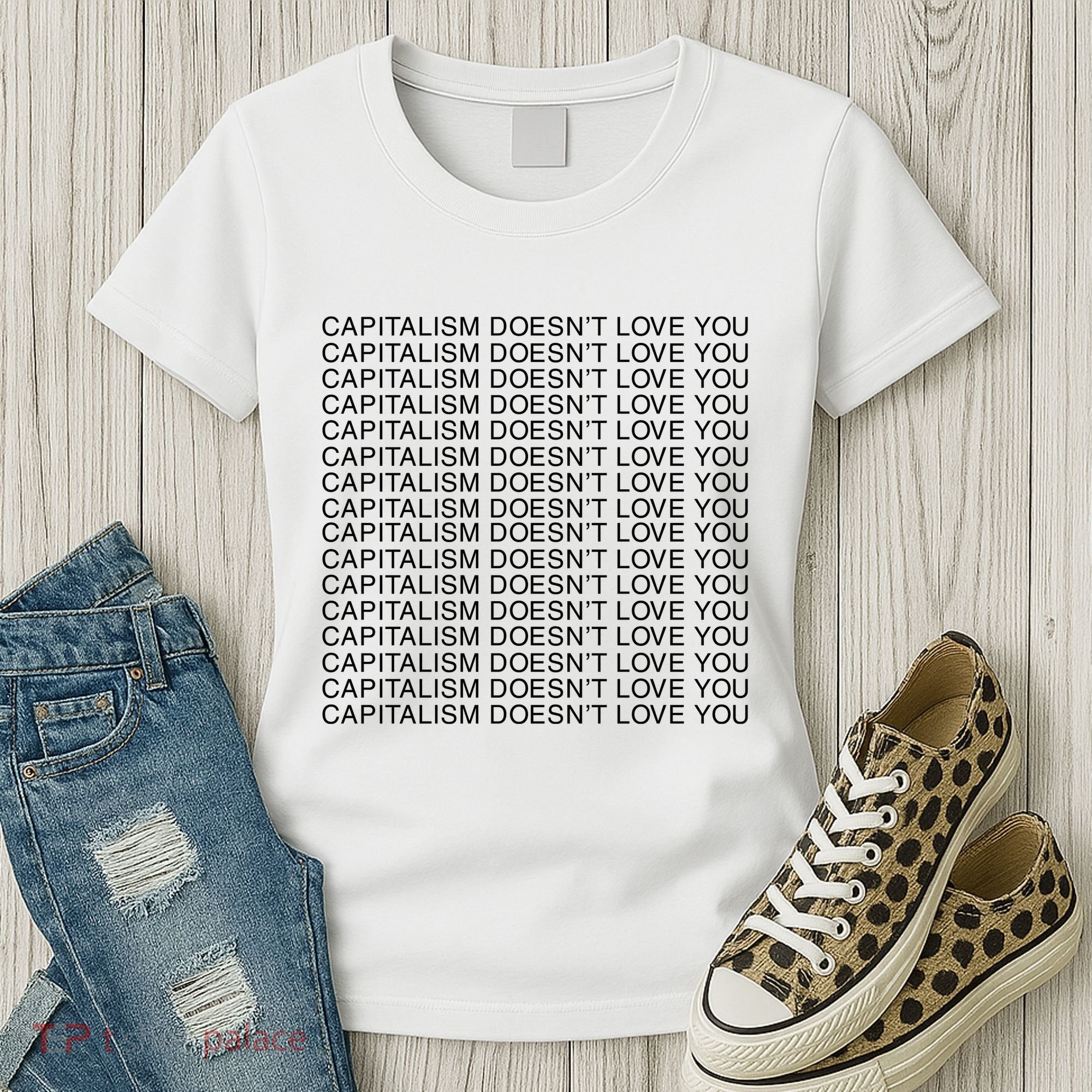 Capitalism Doesn’T Love You Women's T-Shirt