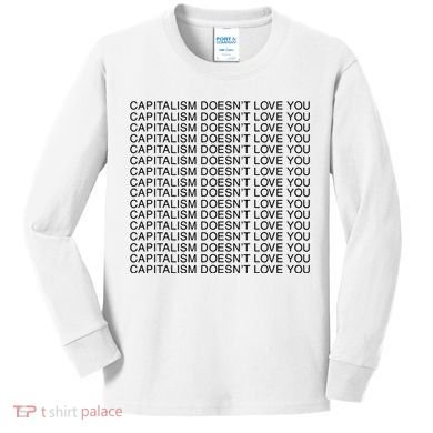 Capitalism Doesn’T Love You Kids Long Sleeve Shirt