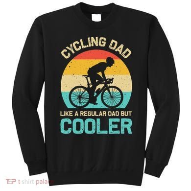 Cycling Dad Like A Regular Dad But Cooler Funny Cyclist Gift Sweatshirt