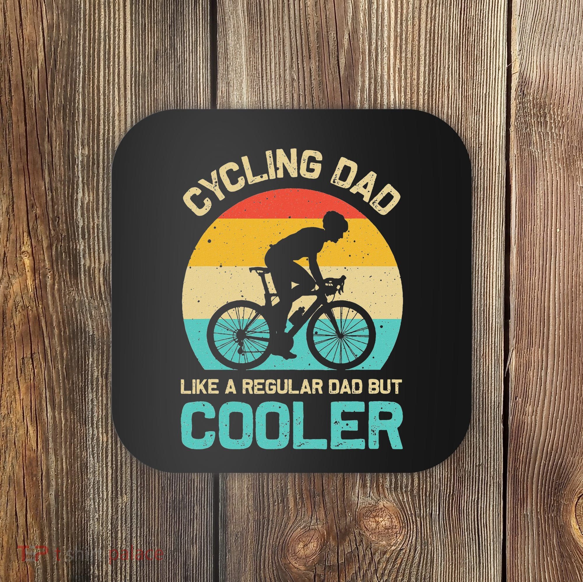 Cycling Dad Like A Regular Dad But Cooler Funny Cyclist Gift Coaster