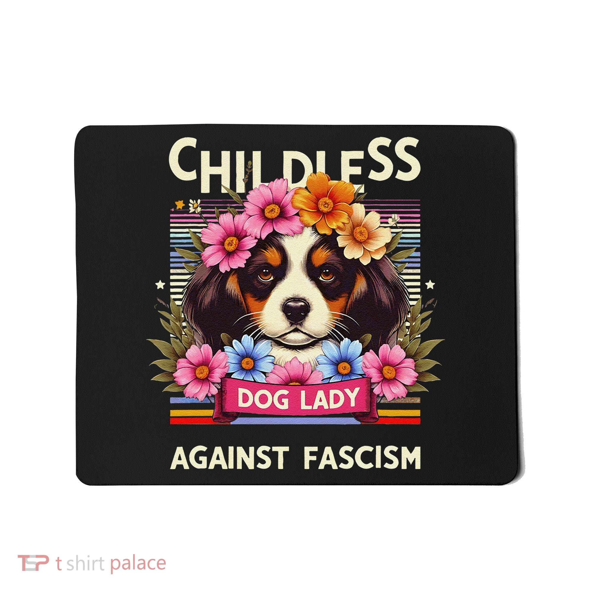 Childless Dog Lady Against Fascism Dog Lovers Kamala Harris Mousepad