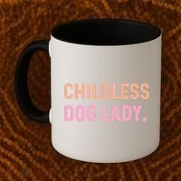 Childless Dog Lady Funny Pet Animal Coffee Mug thumb 2