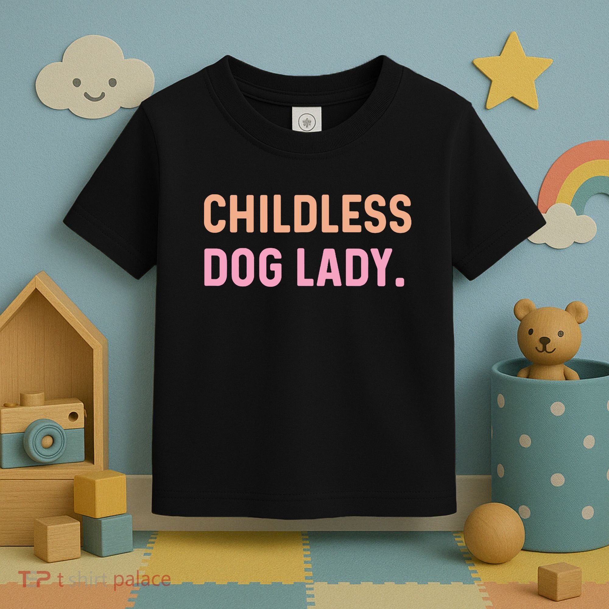 Childless Dog Lady Funny Pet Animal Toddler T-Shirt