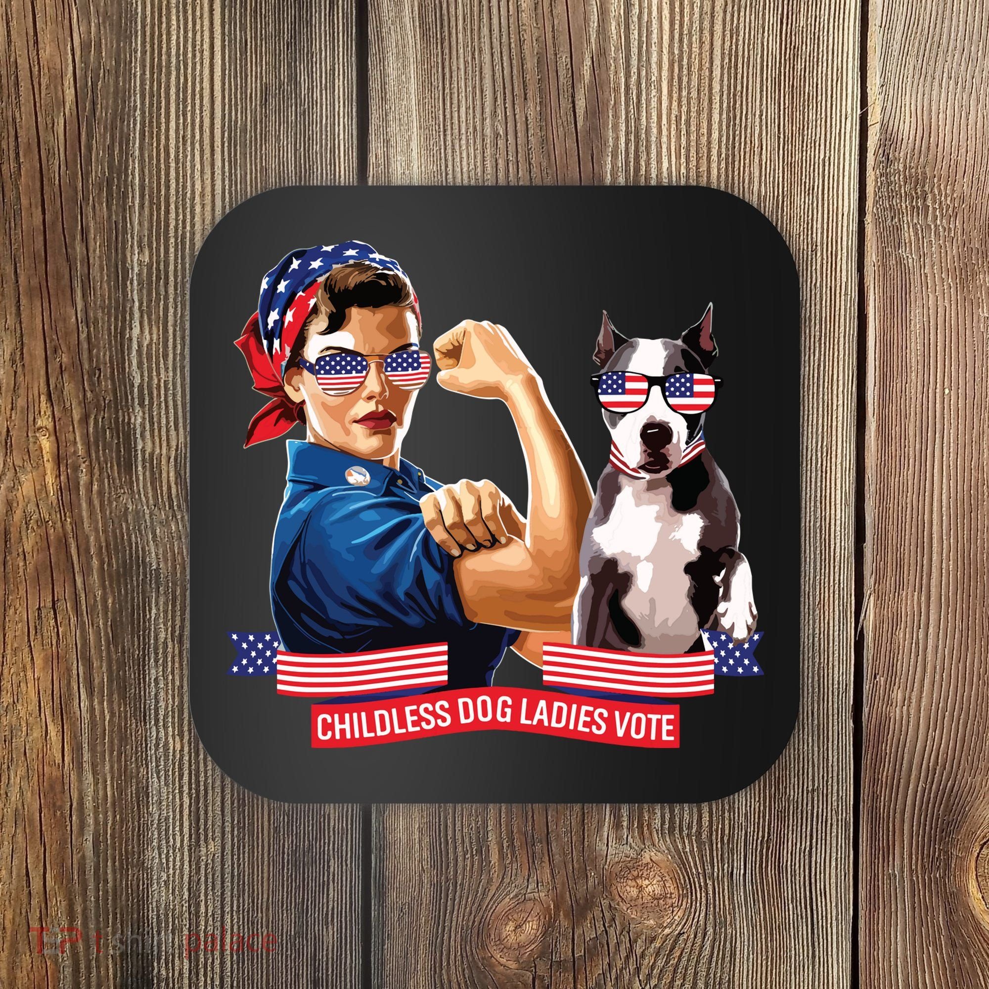 Childless Dog Lady Is Voting Kamala Election Usa 2024 Coaster