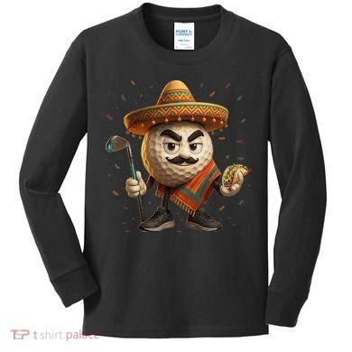 Cinco De Mayo Golf Ball With Sombrero Margarita Golf Lover Kids Long Sleeve Shirt