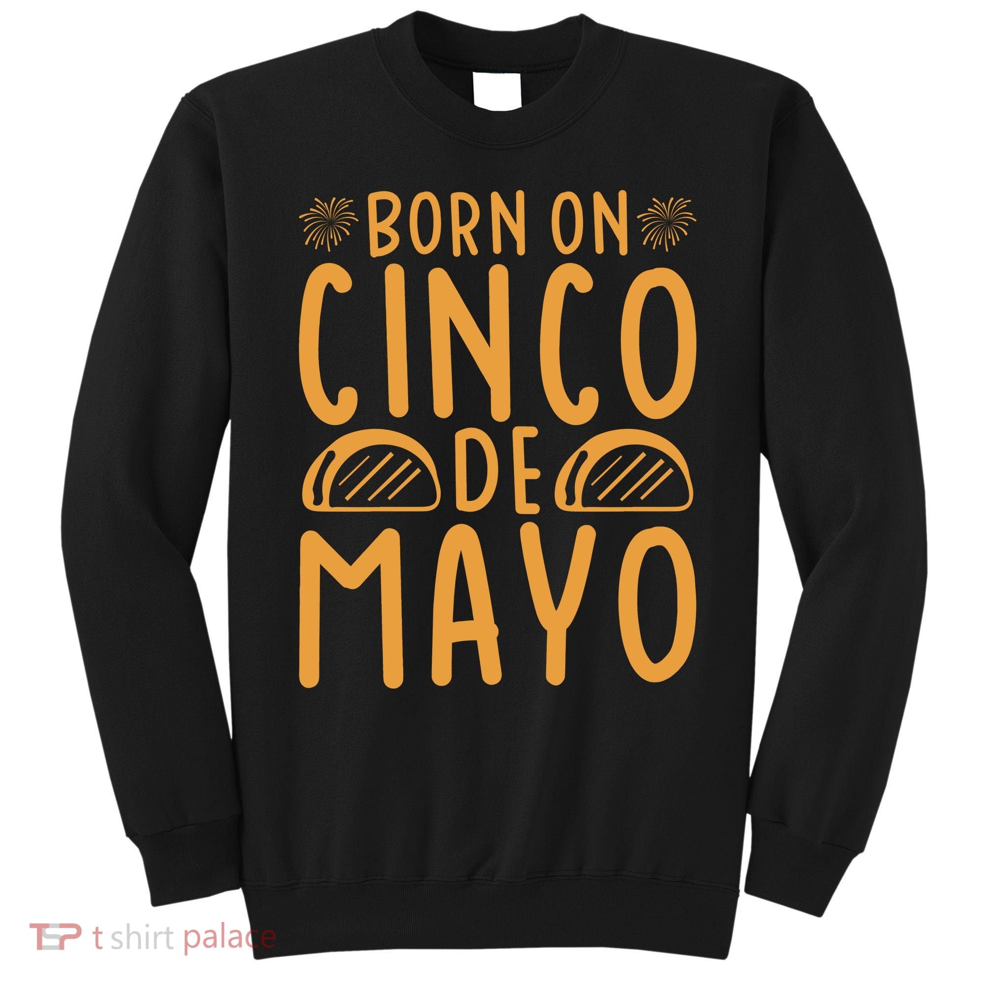 Cinco De Mayo Birth Sweatshirt