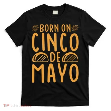 Cinco De Mayo Birth T-Shirt