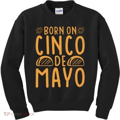 Cinco De Mayo Birth Kids Sweatshirt