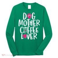 Cute Dog Mother Coffee Lover Long Sleeve Shirt thumb 0