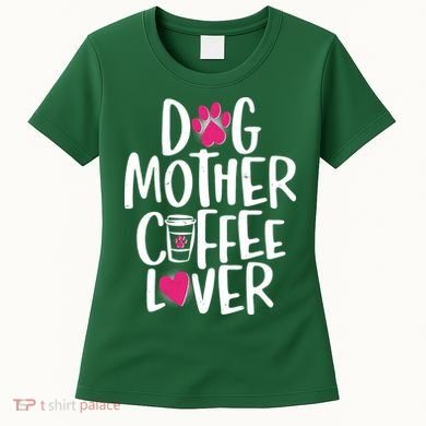 Cute Dog Mother Coffee Lover Women's T-Shirt