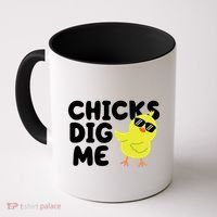 Chicks Dig Me Funny Baby Chick Chicken Coffee Mug thumb 0