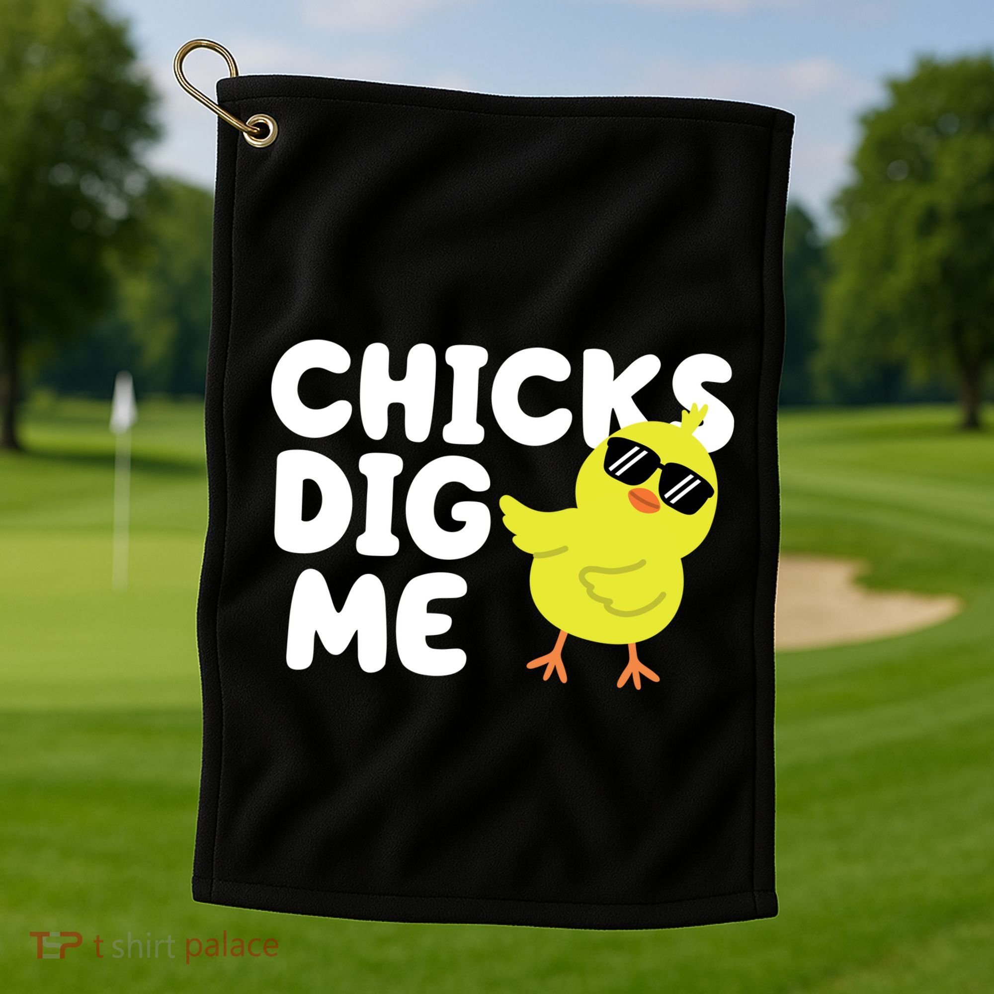 Chicks Dig Me Funny Baby Chick Chicken Golf Towel