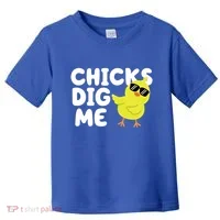 Chicks Dig Me Funny Baby Chick Chicken Toddler T-Shirt thumb 0