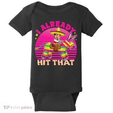 Cinco De Mayo Costume I Already Hit That Pinata Baby Bodysuit