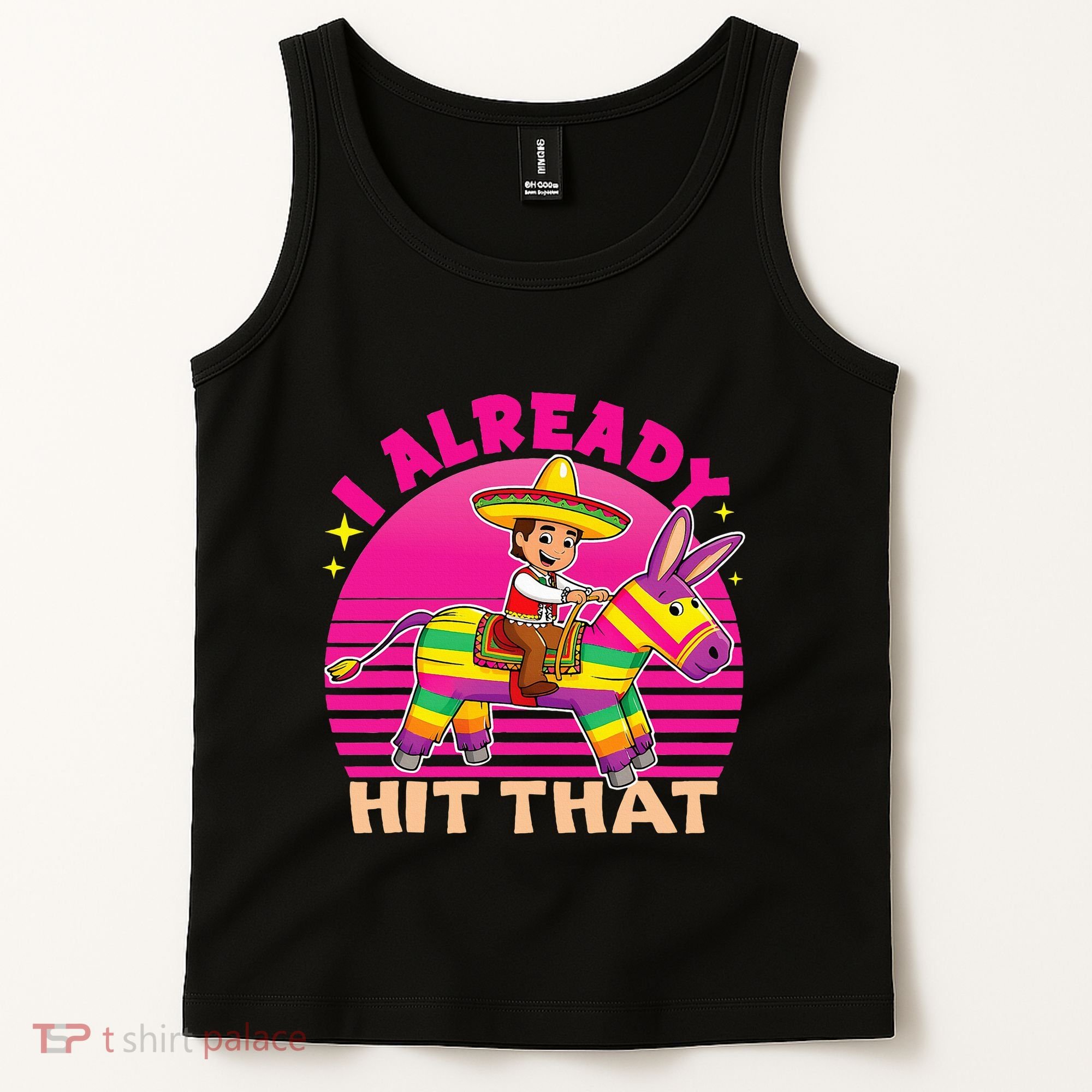 Cinco De Mayo Costume I Already Hit That Pinata Tank Top