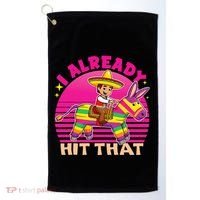 Cinco De Mayo Costume I Already Hit That Pinata Golf Towel thumb 0