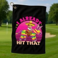 Cinco De Mayo Costume I Already Hit That Pinata Golf Towel thumb 1