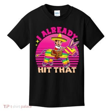Cinco De Mayo Costume I Already Hit That Pinata Kids T-Shirt