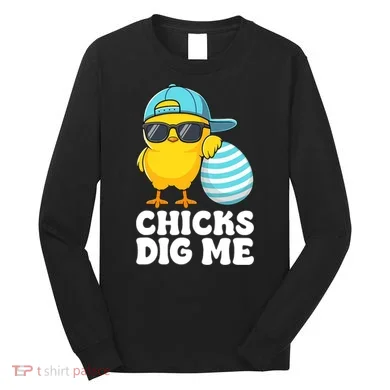 Chicks Dig Me Easter Happy Easter Funny Long Sleeve Shirt