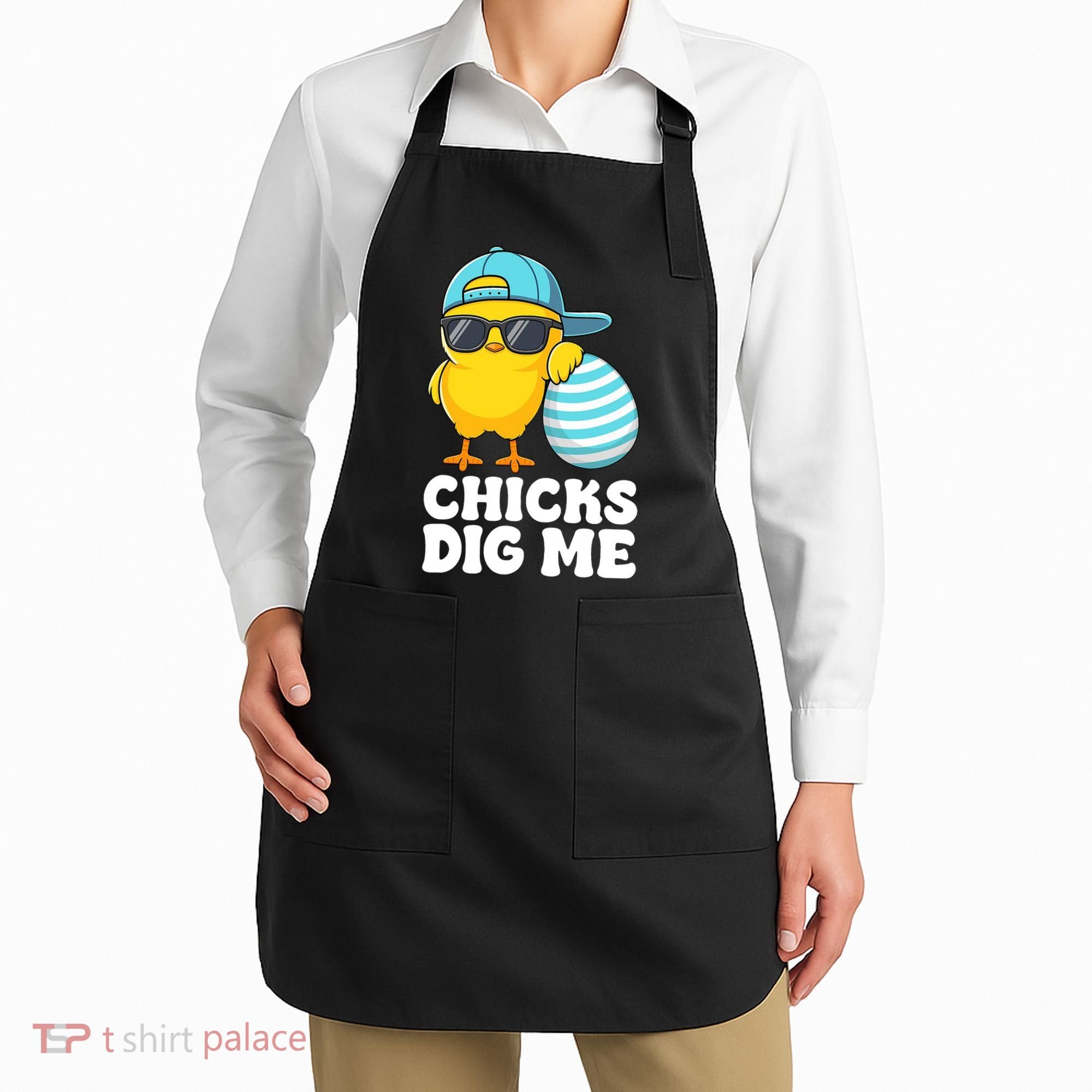 Chicks Dig Me Easter Happy Easter Funny Apron