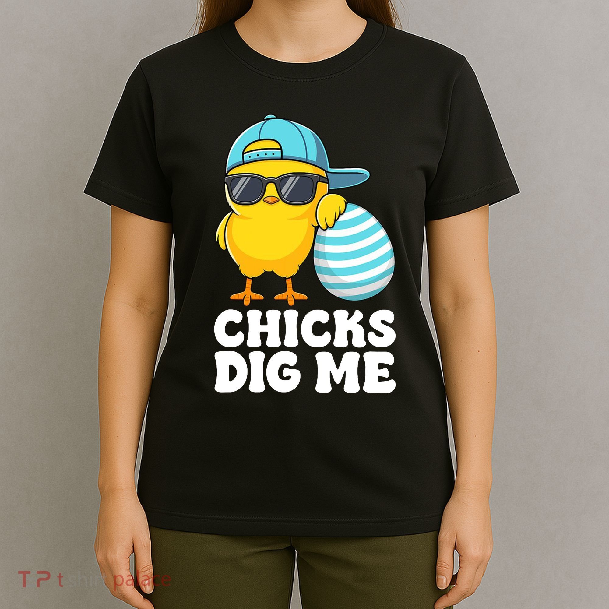 Chicks Dig Me Easter Happy Easter Funny T-Shirt