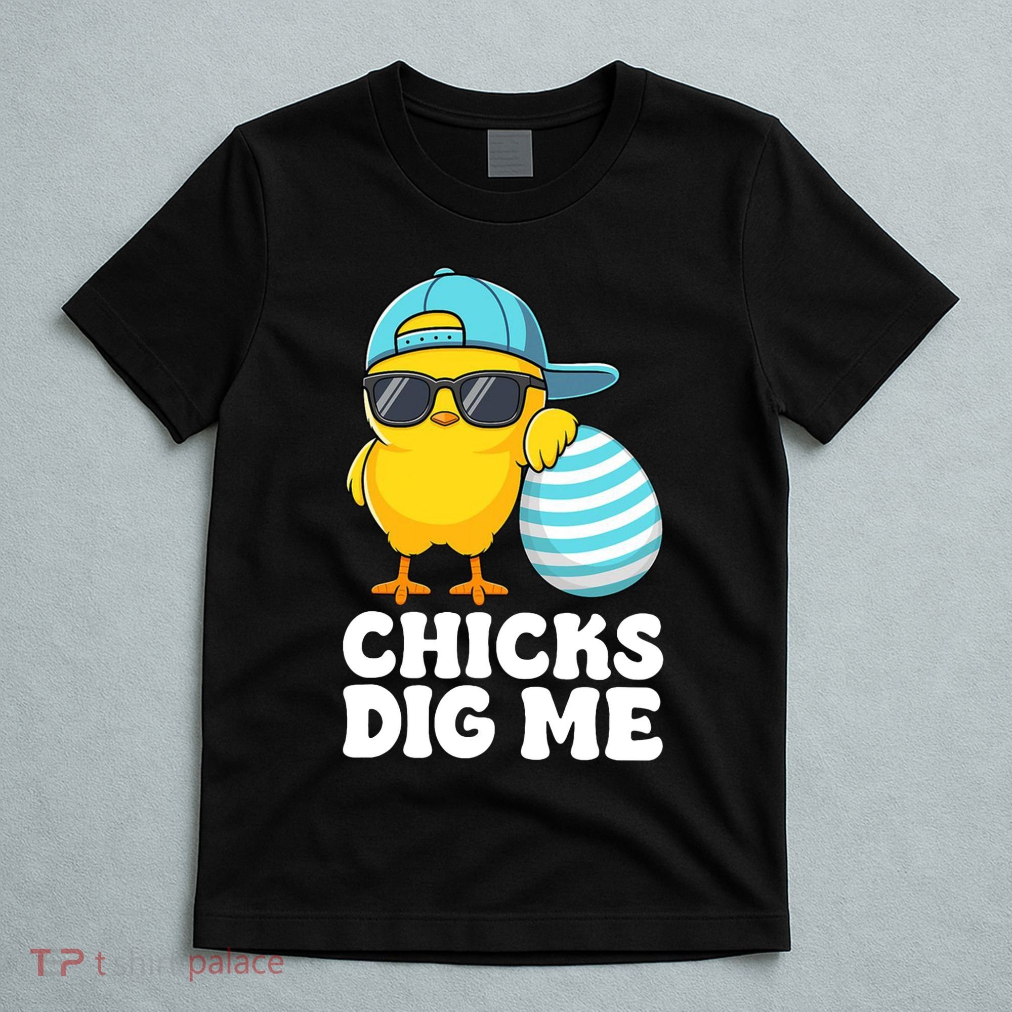 Chicks Dig Me Easter Happy Easter Funny T-Shirt