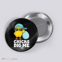 Chicks Dig Me Easter Happy Easter Funny Button thumb 0