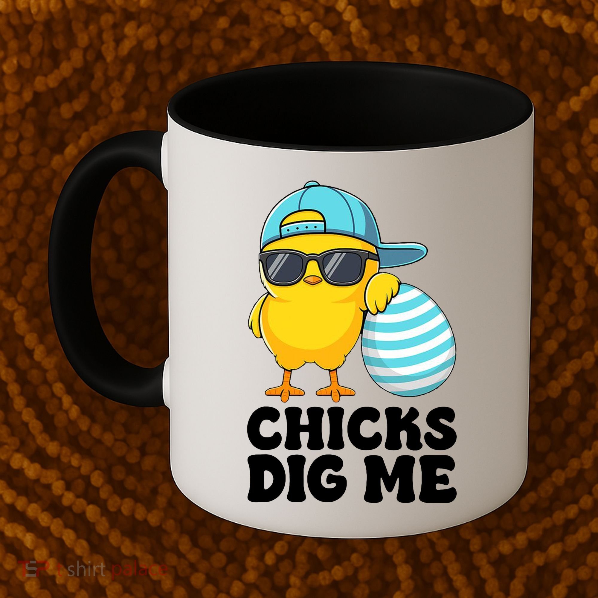 Chicks Dig Me Easter Happy Easter Funny Coffee Mug
