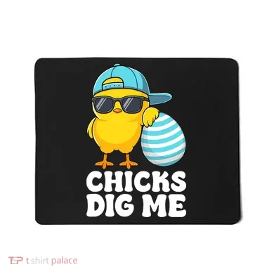 Chicks Dig Me Easter Happy Easter Funny Mousepad