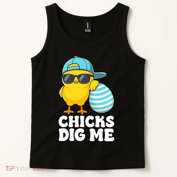 Chicks Dig Me Easter Happy Easter Funny Tank Top