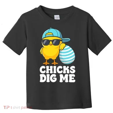 Chicks Dig Me Easter Happy Easter Funny Toddler T-Shirt