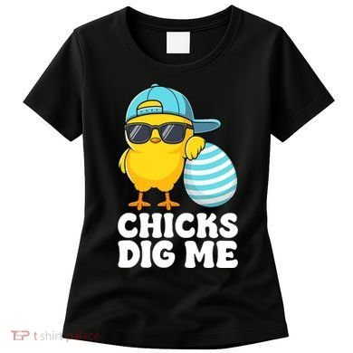 Chicks Dig Me Easter Happy Easter Funny Women's T-Shirt