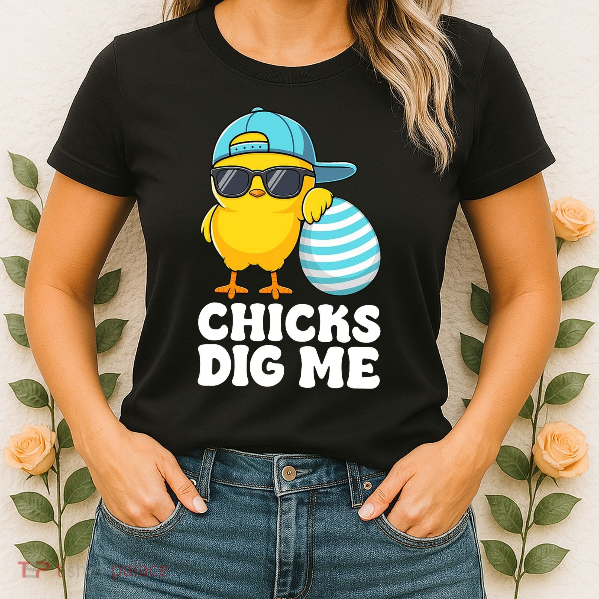 Chicks Dig Me Easter Happy Easter Funny Women's T-Shirt