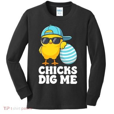 Chicks Dig Me Easter Happy Easter Funny Kids Long Sleeve Shirt