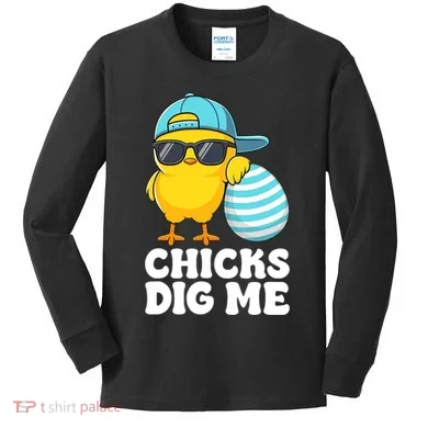 Chicks Dig Me Easter Happy Easter Funny Kids Long Sleeve Shirt