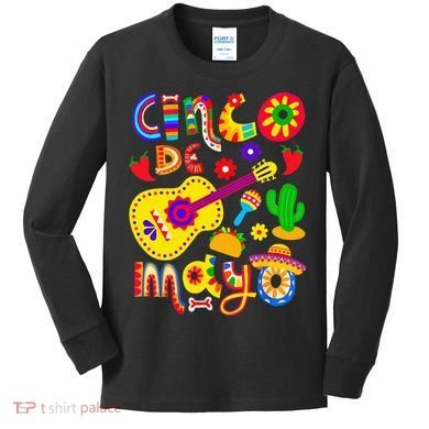 Cinco De Mayo Mexican Fiesta 5 De Mayo Kids Long Sleeve Shirt