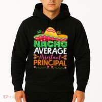 Cinco De Mayo Fun Sombrero Nacho Average Assistant Principal Hoodie thumb 2