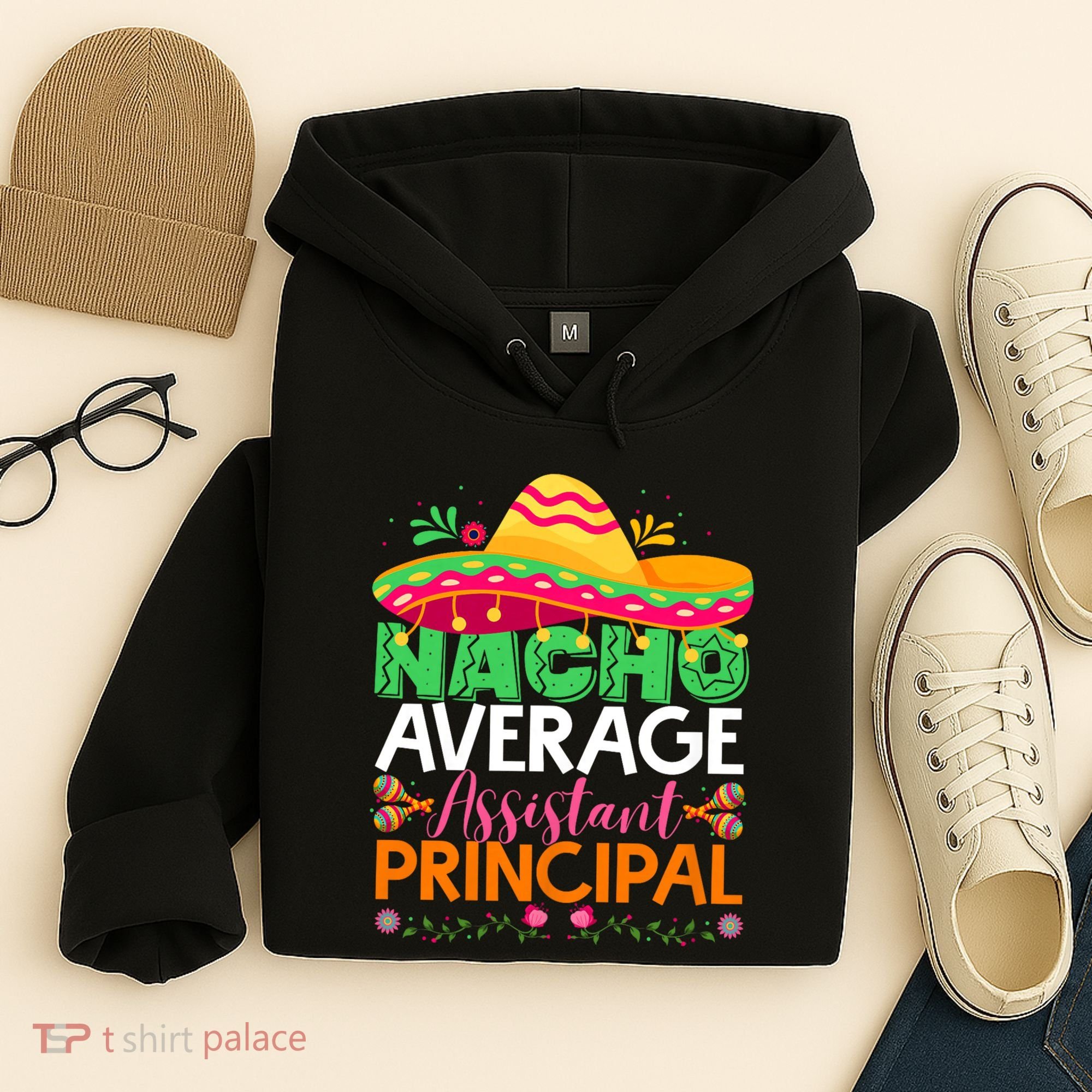 Cinco De Mayo Fun Sombrero Nacho Average Assistant Principal Hoodie