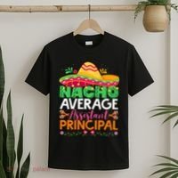 Cinco De Mayo Fun Sombrero Nacho Average Assistant Principal T-Shirt thumb 2