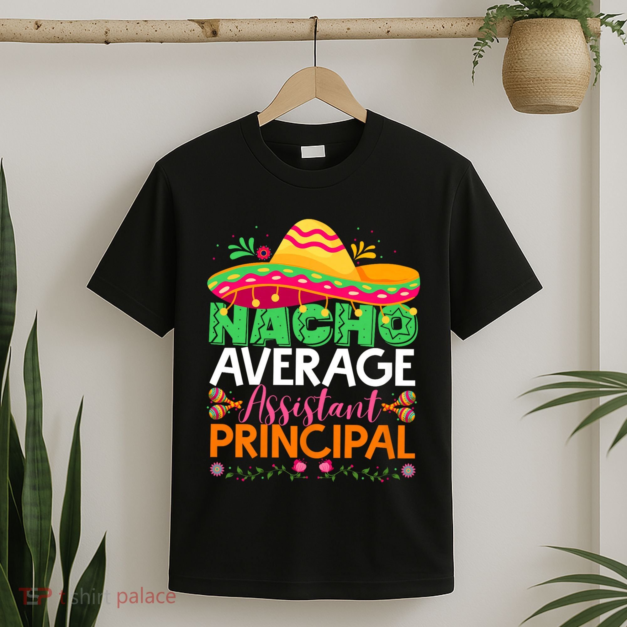 Cinco De Mayo Fun Sombrero Nacho Average Assistant Principal T-Shirt