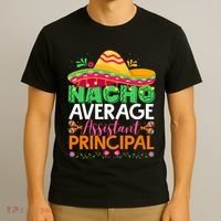 Cinco De Mayo Fun Sombrero Nacho Average Assistant Principal T-Shirt thumb 3