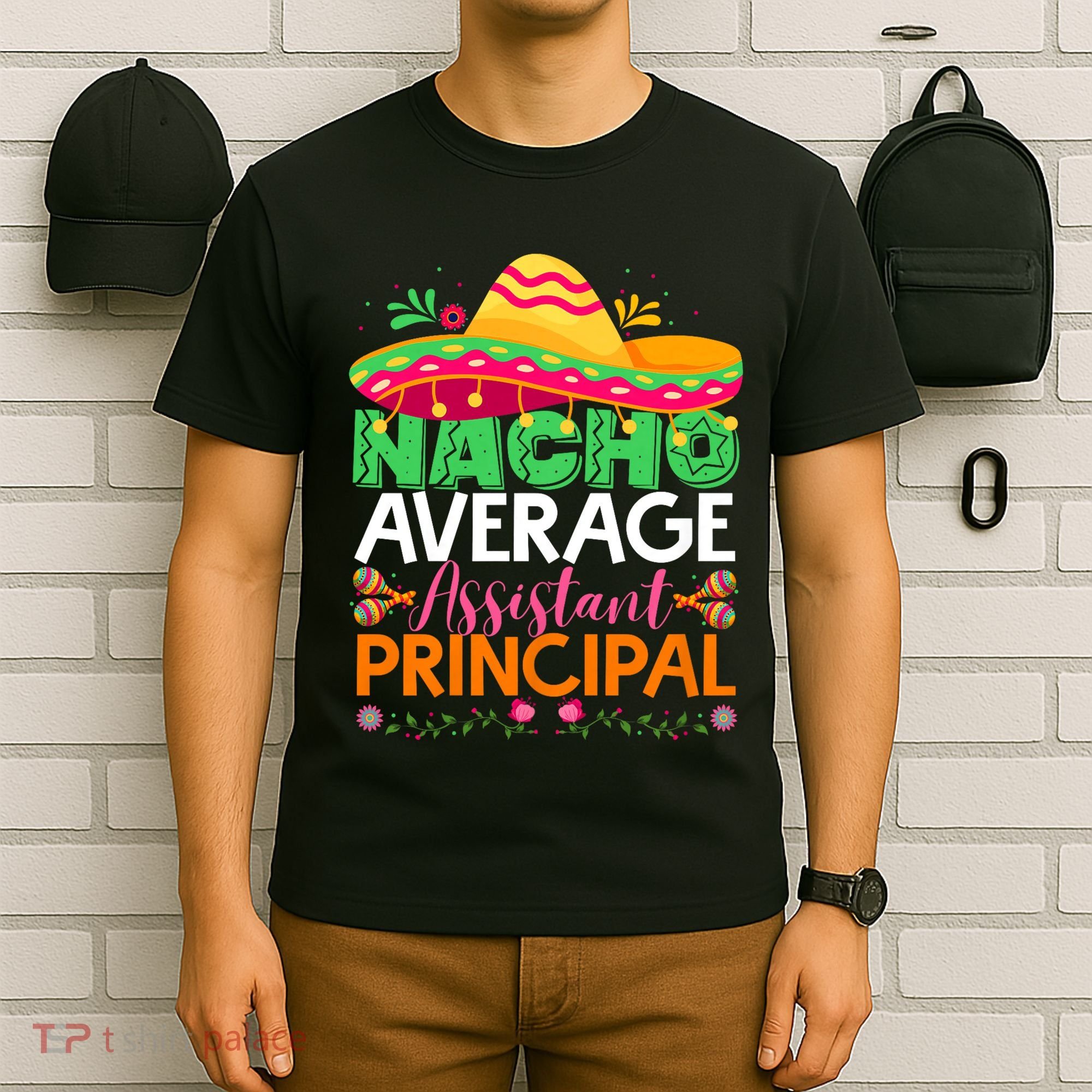 Cinco De Mayo Fun Sombrero Nacho Average Assistant Principal T-Shirt