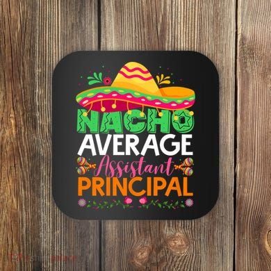 Cinco De Mayo Fun Sombrero Nacho Average Assistant Principal Coaster