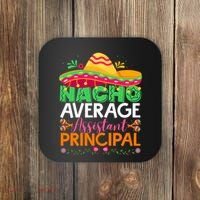 Cinco De Mayo Fun Sombrero Nacho Average Assistant Principal Coaster thumb 0