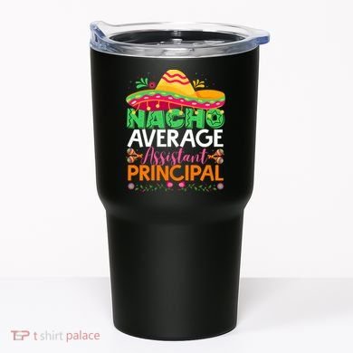 Cinco De Mayo Fun Sombrero Nacho Average Assistant Principal Tumbler