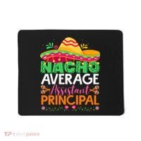 Cinco De Mayo Fun Sombrero Nacho Average Assistant Principal Mousepad thumb 0